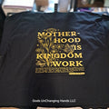 Motherhood Is Kingdom Work T-Shirt