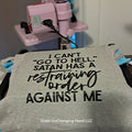 Satan Has a Restraining Order Against Me T-Shirt