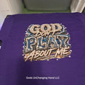 God Don't Play About Me T-Shirt