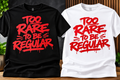 Too Rare To Be Regular T-Shirt